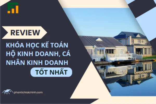 [REVIEW] Khóa Học Kế Toán Hộ Kinh Doanh, Cá Nhân Kinh Doanh Tốt Nhất