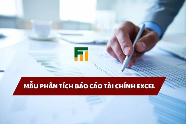 Mẫu Phân Tích Báo Cáo Tài Chính Excel [Kèm Hướng Dẫn]