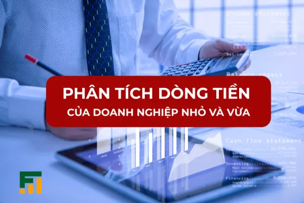 Phân Tích Dòng Tiền Của Doanh Nghiệp Nhỏ Và Vừa