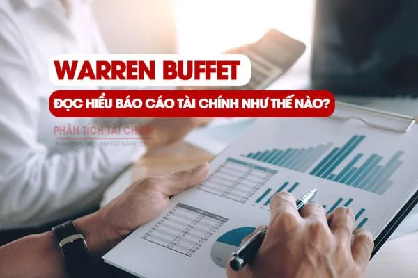 Warren Buffet đọc hiểu báo cáo tài chính như thế nào?