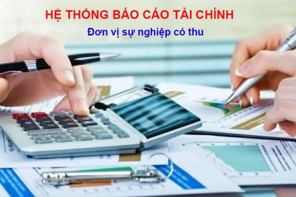 Hệ thống báo cáo tài chính của đơn vị sự nghiệp có thu