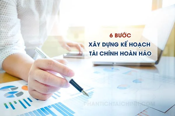 6 bước xây dựng kế hoạch tài chính hoàn hảo