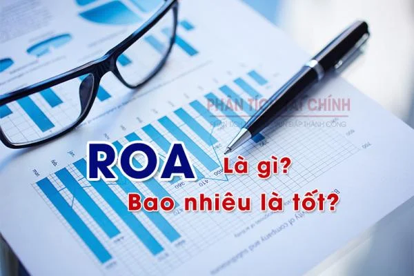 ROA Là Gì? Chỉ Số ROA Bao Nhiêu Là Tốt?