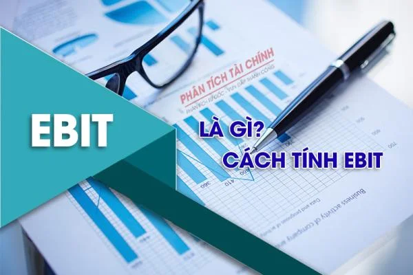 EBIT là gì? Cách Tính EBIT trong Báo Cáo Tài Chính