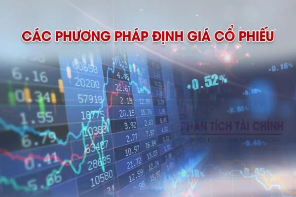 Các Phương Pháp Định Giá Cổ Phiếu