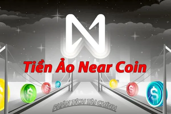 Near Coin là gì? Thông Tin Về Tiền Ảo Near Coin từ A - Z