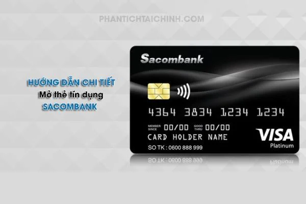 Hướng Dẫn Chi Tiết Mở Thẻ Tín Dụng Sacombank