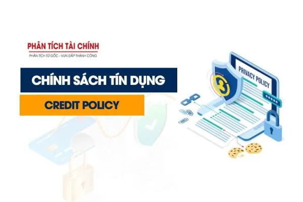 Chính Sách Tín Dụng Là Gì? Tất Tần Tần Kiến Thức Cần Biết