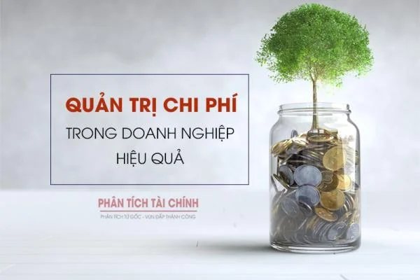 Quản Trị Chi Phí Trong Doanh Nghiệp Hiệu Quả