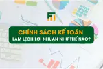 Chính Sách Kế Toán Làm Lệch Lợi Nhuận Như Thế Nào?