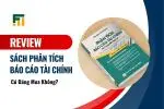 Review Sách Phân Tích Báo Cáo Tài Chính: Có Đáng Mua Không?