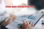 Cách Tính Vòng Quay Khoản Phải Thu