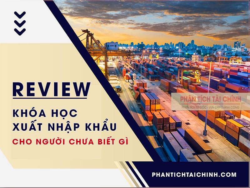 review-khoa-hoc-xuat-nhap-khau-cho-nguoi-chua-biet-gi