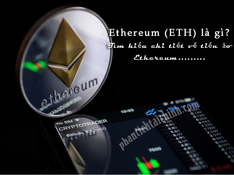 Ethereum (ETH) là gì? Tìm hiểu chi tiết về tiền ảo Ethereum